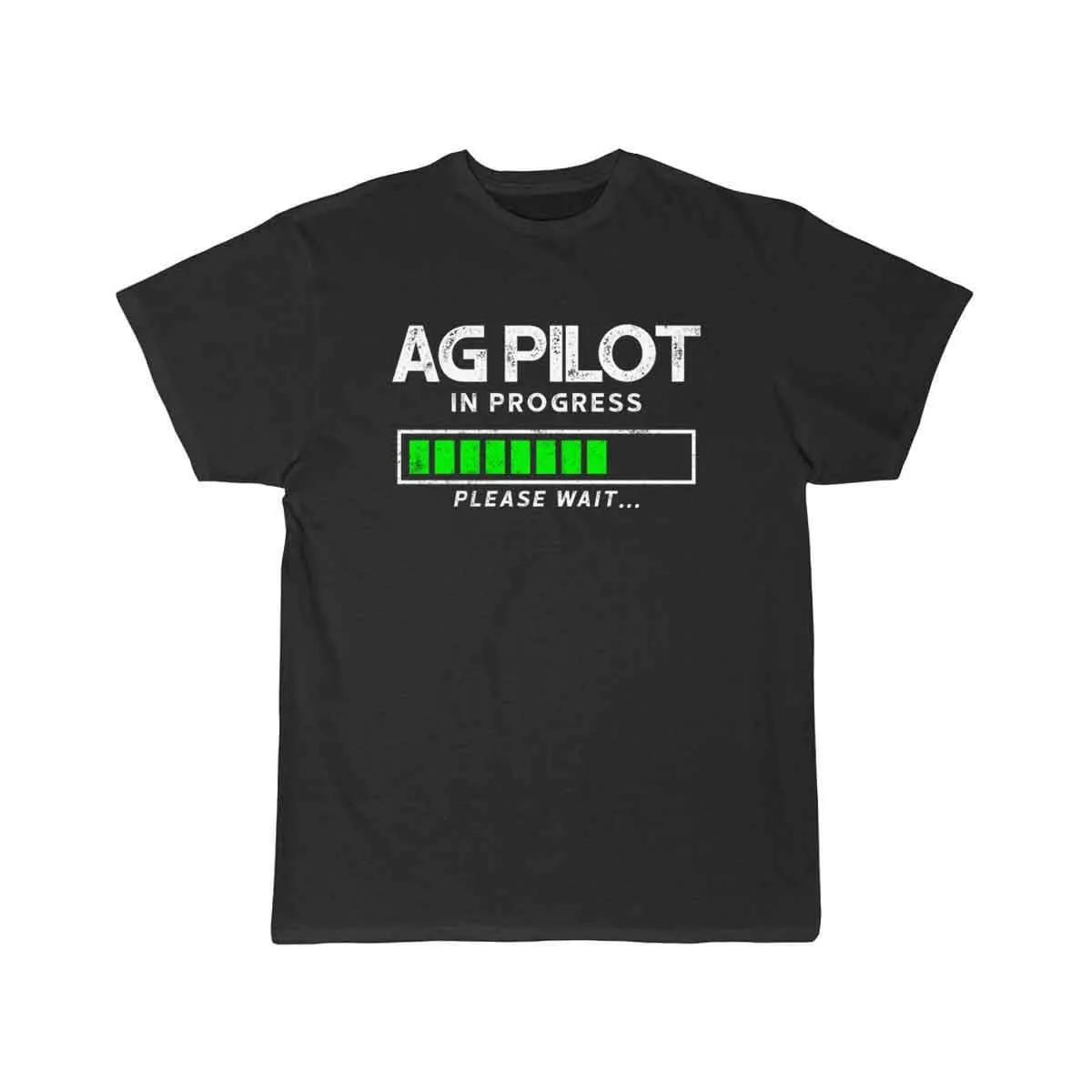 AG PILOT IN PROGRESS PLEASE WAIT… CROP DUSTER T-SHIRT