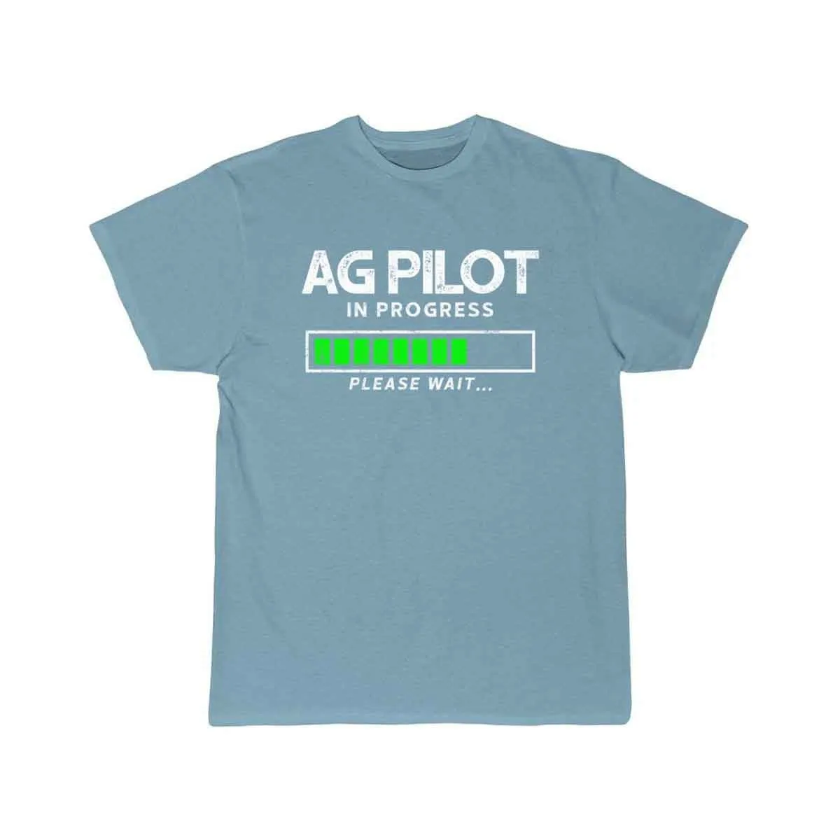 AG PILOT IN PROGRESS PLEASE WAIT… CROP DUSTER T-SHIRT