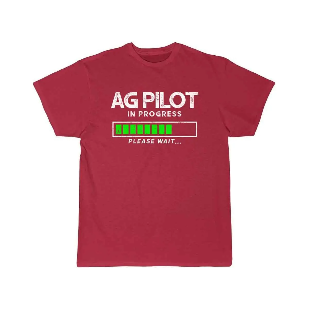 AG PILOT IN PROGRESS PLEASE WAIT… CROP DUSTER T-SHIRT