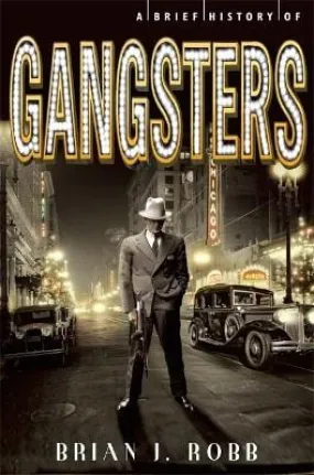 Brian Robb: A Brief History of Gangsters [2014] paperback