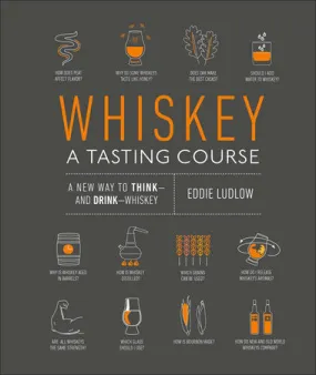 Whiskey: A Tasting Course